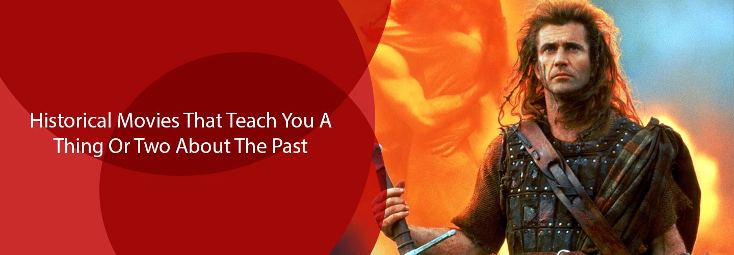 Historical Movies That Teach You a Thing Or Two About the Past