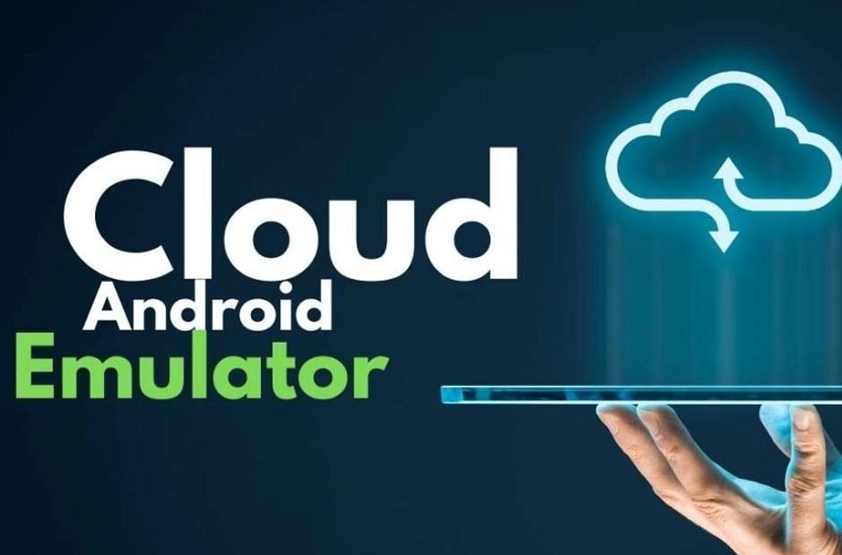 The Benefits of Using Android Emulators in The Cloud