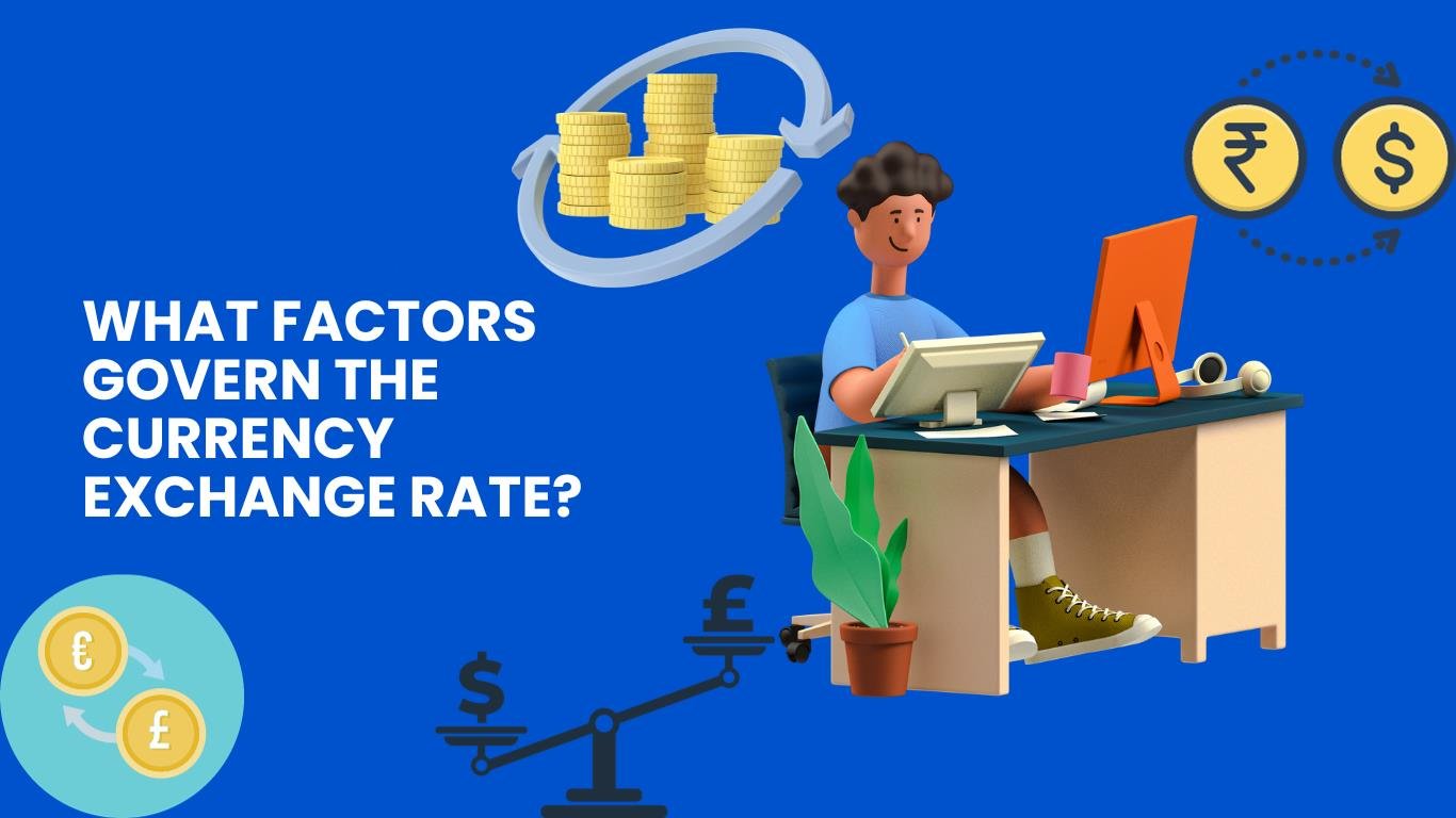 What Factors Govern the Currency Exchange Rate 1