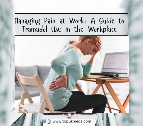 A Guide to Tramadol Use in the Workplace