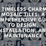 The Timeless Charm of Mosaic Tiles